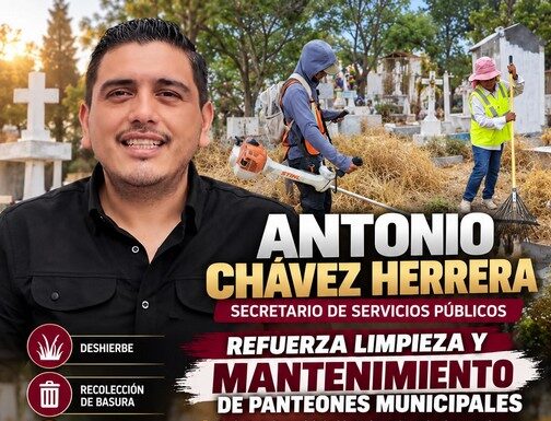 Antonio Chávez refuerza limpieza y mantenimiento de panteones municipales en Reynosa